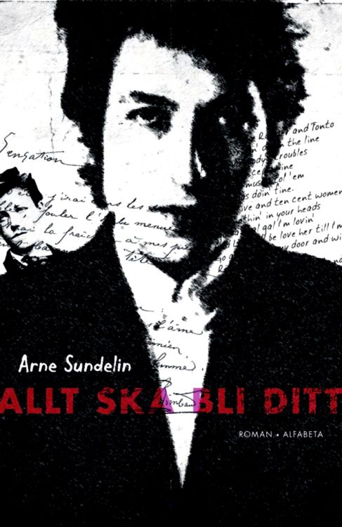 allt ska bli ditt sundelin arne bob Dylan book in Swedish