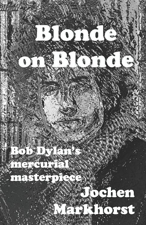 blonde on blonde markhorst bob dylan book in English