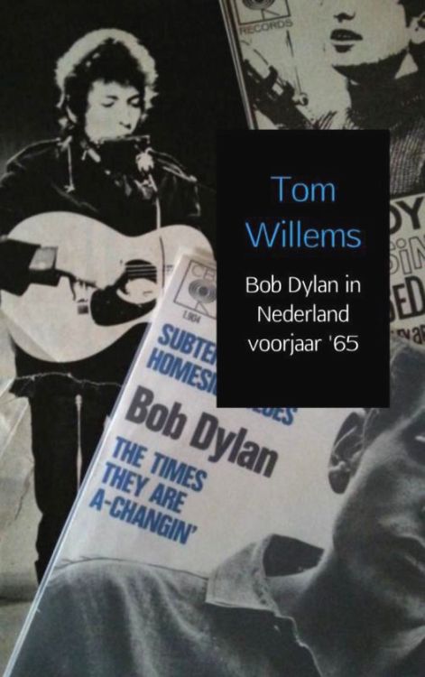 bob dylan in nederland voorjaar '65 book in Dutch