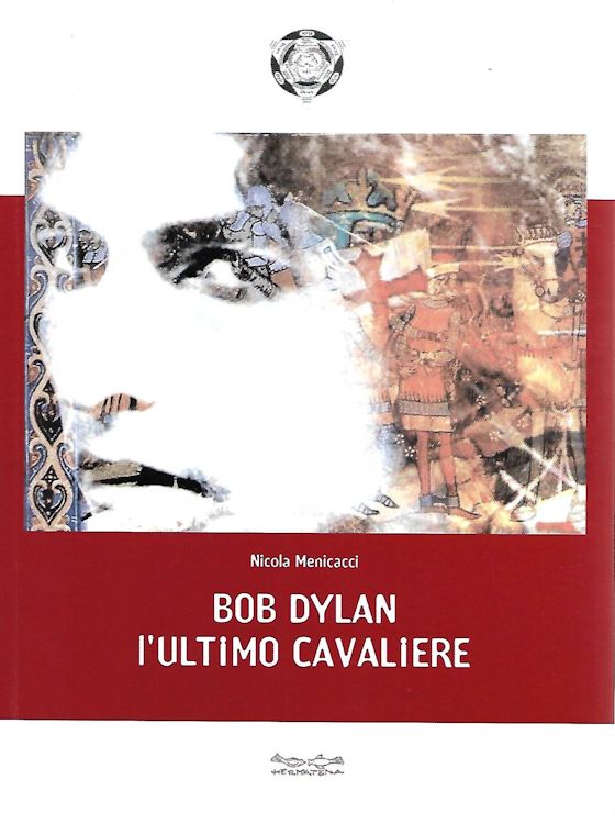 bob dylan l'ultimo cavaliere Hermatena Edizioni 2005