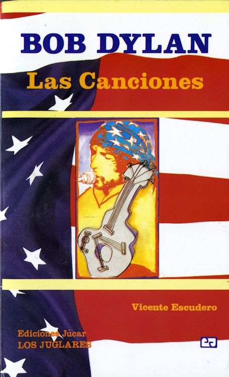 las canciones Vicente Escudero, Ediciones Jcar 1996 bob dylan book in Spanish