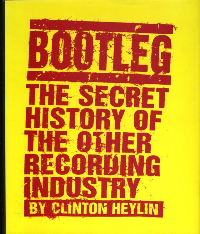 bootleg the secret history of the other recording industry book