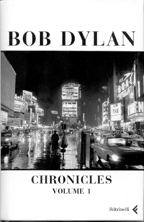 bob dylan CHRONICLES 
            - VOLUME ONE book in Italian Feltrinelli, Milan 2005, Hardback