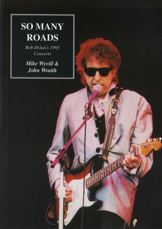 so many roads 1995 concerts Bob Dylan book
