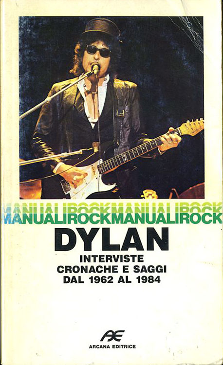 dylan interviste cronache e saggi dal 1962 al 1984 book in Italian