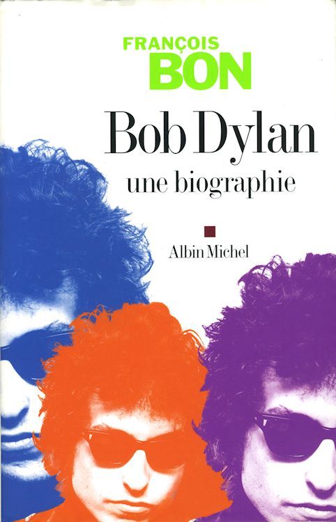 bob dylan une biographie francois bon book in French