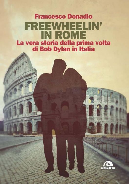 freewheelin in Rome bob dylan book in Italian