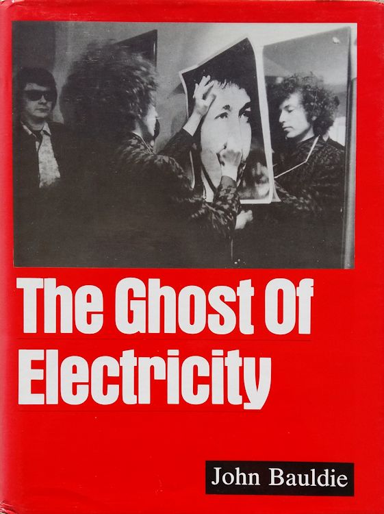 the ghost of electricity bauldie hardcover 1988 Bob Dylan book