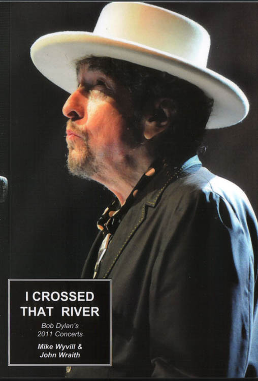 i crossed that river 2011 concerts Bob Dylan book