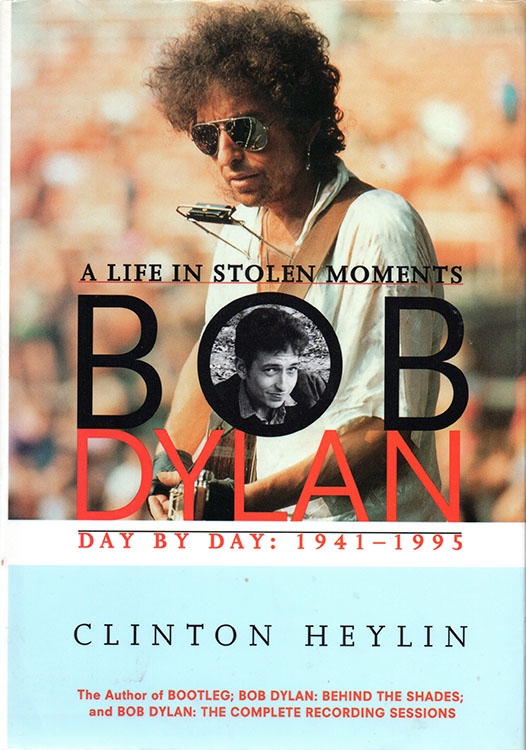 a life in stolen moments heylin hardcover Rand McNally 1996 Bob Dylan book