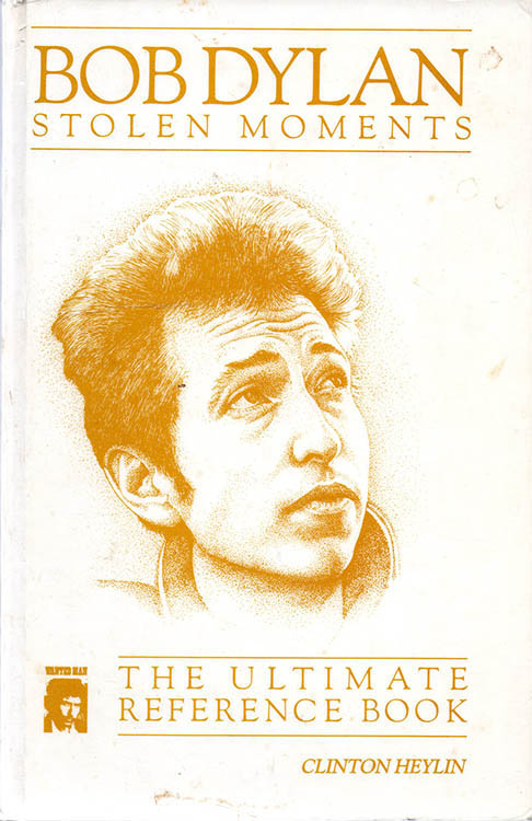 stolen moments the ultimate reference book Bob Dylan