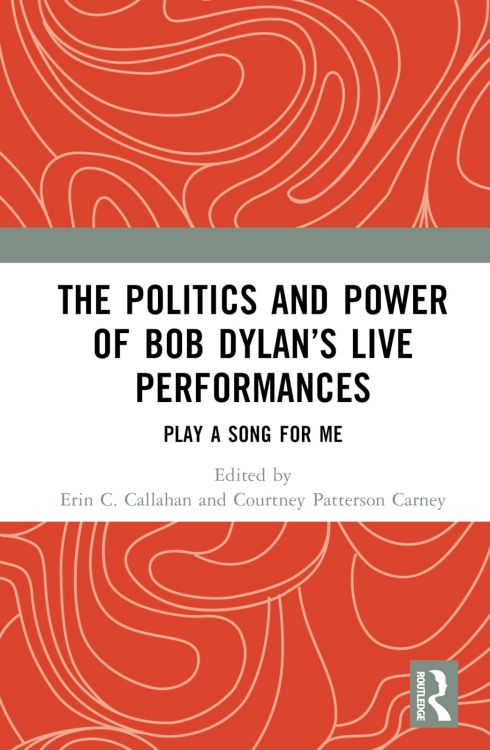 POLITICS AND POWERS 
OF BOB DYLAN'S LIVE PERFORMANCES book