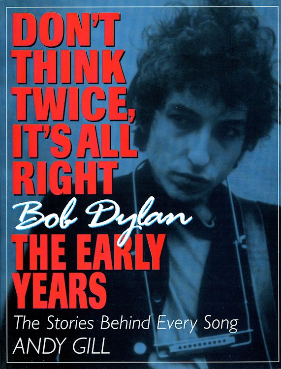 Bob Dylan the early years andy gill book