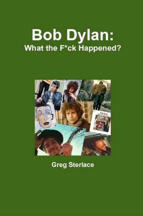 Bob Dylan what the fck happened book