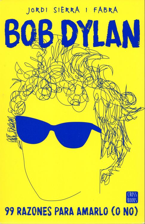 bob dylan 99 razones para amarlo (o no) book in Spanish