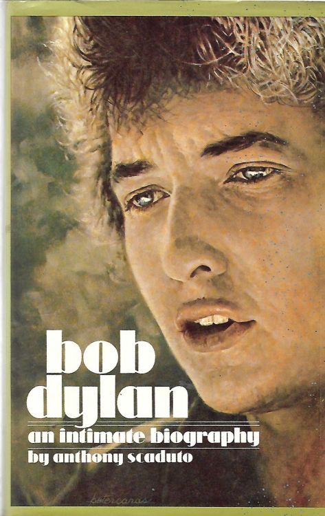 an intimate biography scaduto 1972 Bob Dylan book