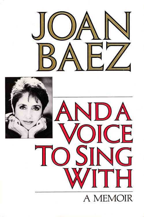 and a voice to sing with baez a memoir 2009 book