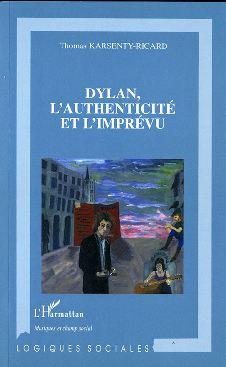 bob dylan l'authenticité et l'imprévu book in French