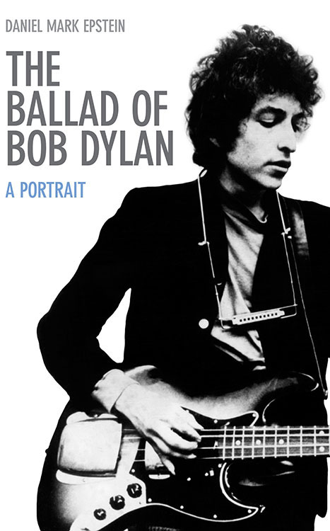 the ballad of Bob Dylan mark epstein hardcover 2011 book