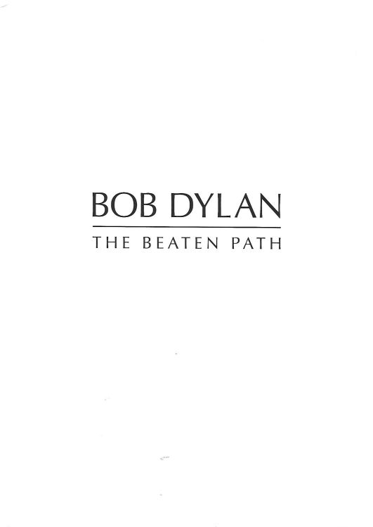 The beaten path by Bob Dylan halcyon gallery book of the 2016 exhibition