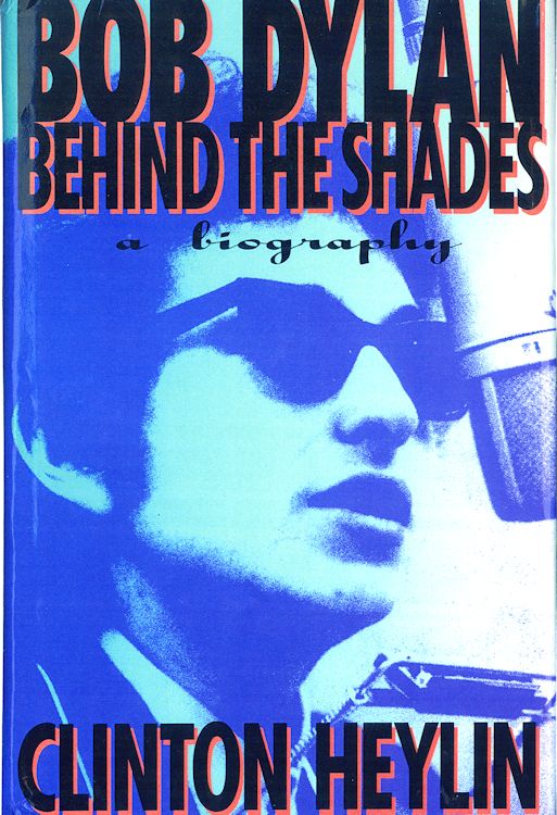 behind the shades clinton heylin summit 1991 Bob Dylan book