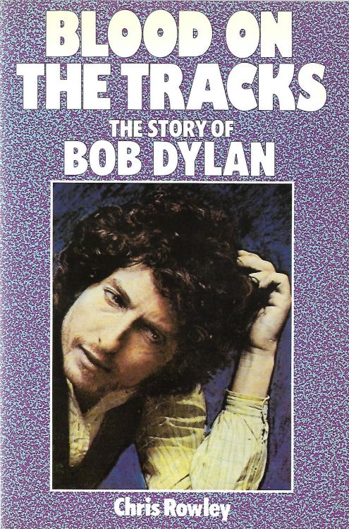 blood on the tracks the story of Bob Dylan book proteus 1984