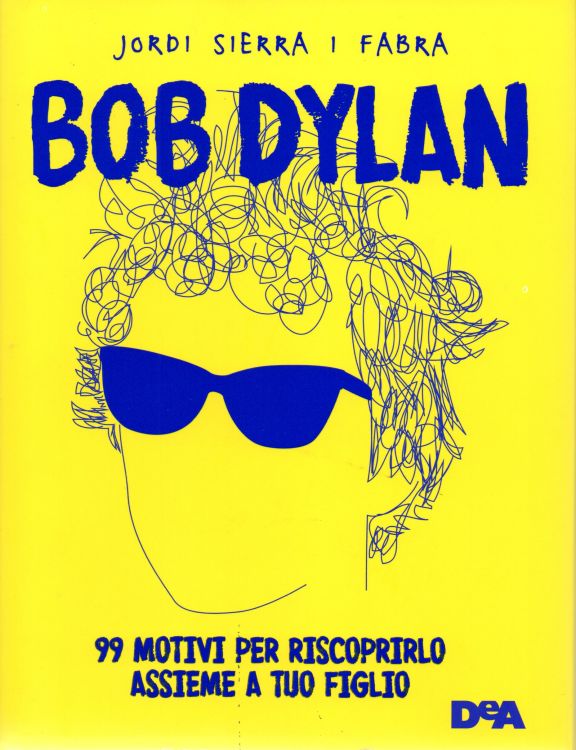 bob dylan 99 motivi per riscoprirlo assieme a tuo figlio book in Italian