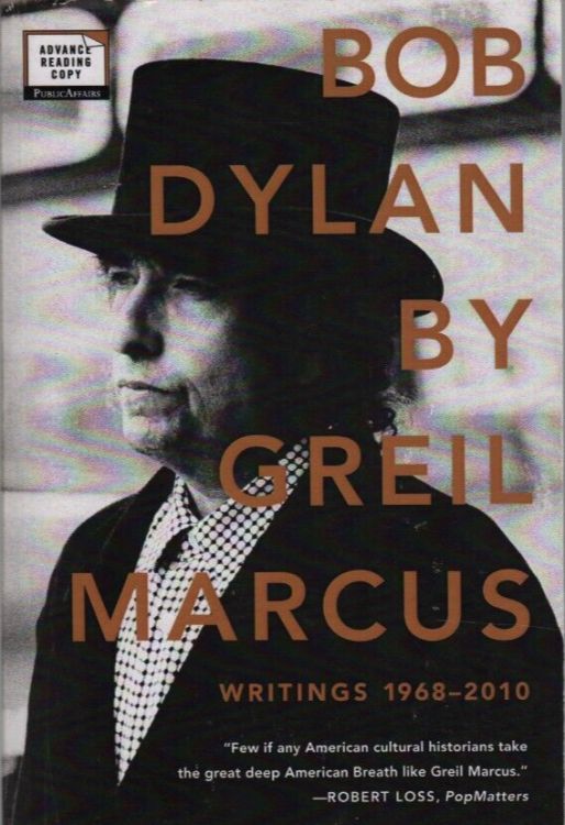 Bob Dylan by greil marcus public affairs 2010 book
