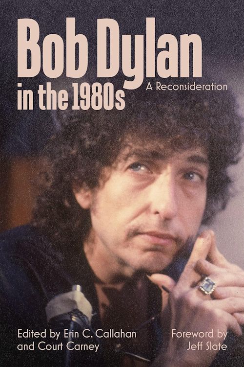 Bob Dylan in the 1980s - a reconsideration