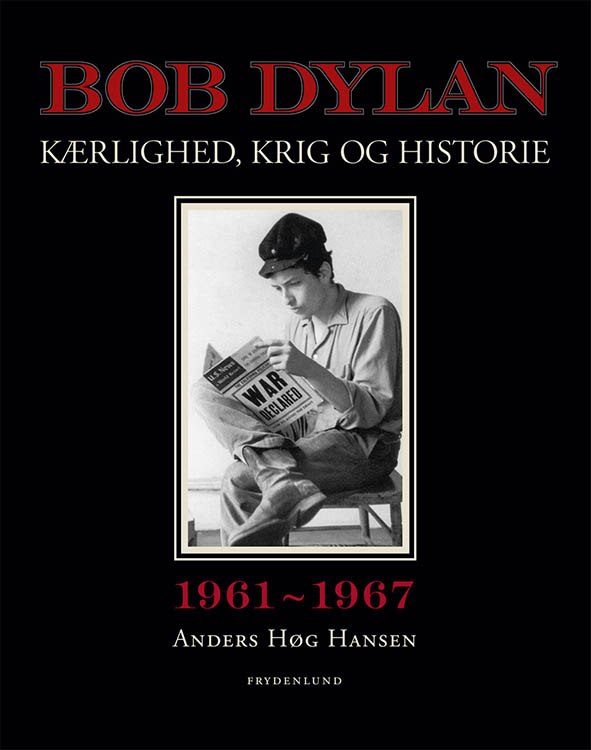 bob dylan kaerlighed, krig og historie 1961-1967 book in Danish