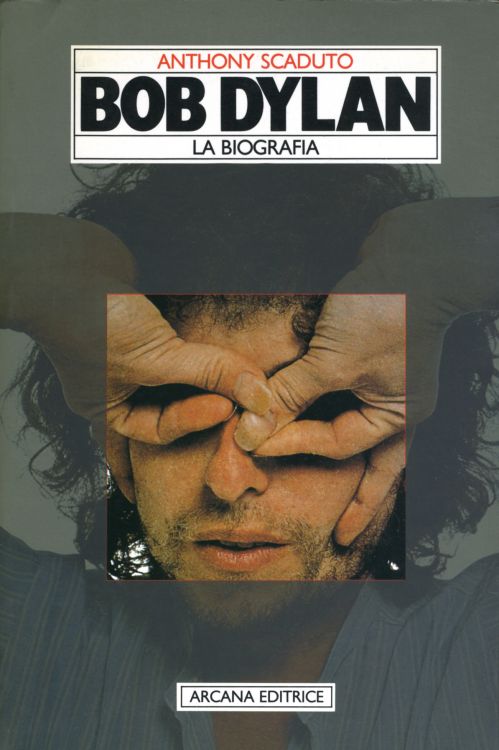 la biografia scaduto bob dylan Arcana Editrice 1986 bob dylan book in Italian