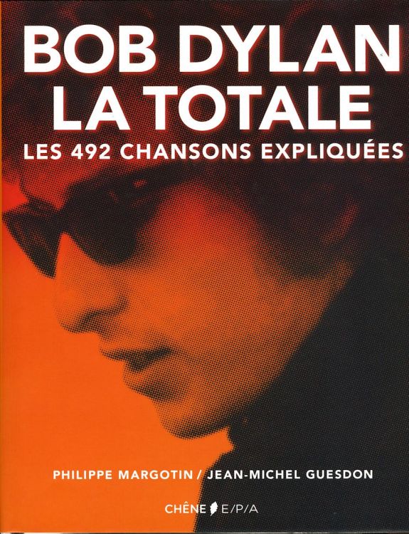 bob dylan la totale margotin guesdon book in French dustcover 2015