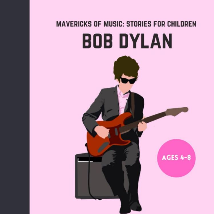 BOB 
            DYLAN - MAVERICKS OF MUSIC: STORIES FOR CHILDREN book