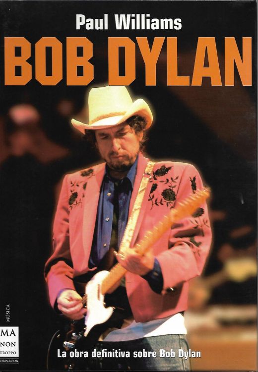 la obra definitiva sobre bob dylan paul williams book in Spanish