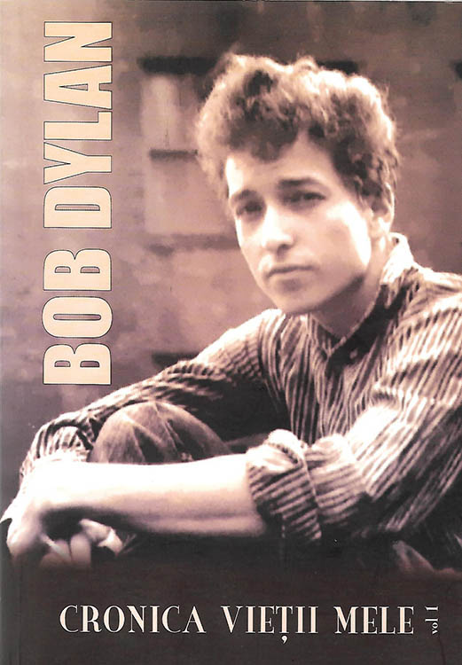 cronica vietii mele bob Dylan book in Romanian 2007