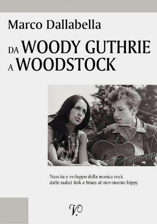 DA WOODY GUTHRIE A WOODSTOCK book in Italian