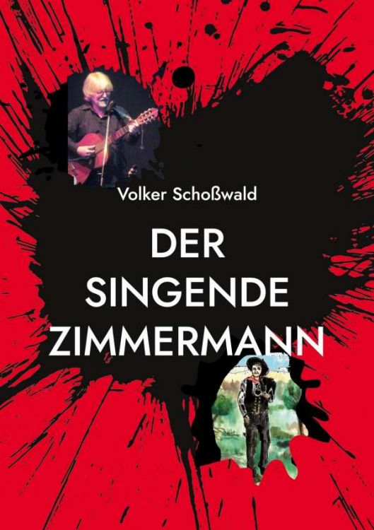 DER SINGENDE ZIMMERMANN, by Volker Schoßwald book in German