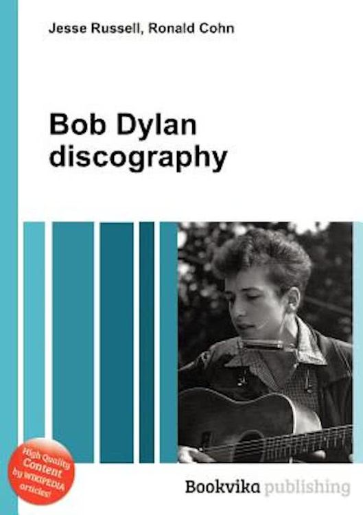 bob dylan discography Jesse Russell and Ronald Cohn wikipedia print out