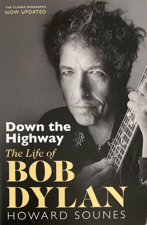 down the highway howard sounes Bob Dylan book updated edition groove 2011