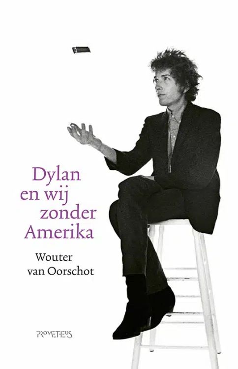 DYLAN EN WIJ ZONDER AMERIKA book in Dutch