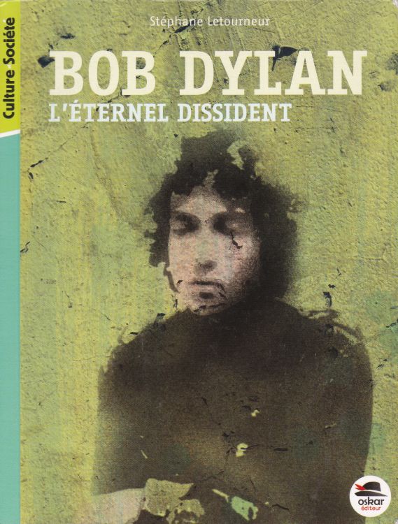 bob dylan l'éternel dissident book in French 2015