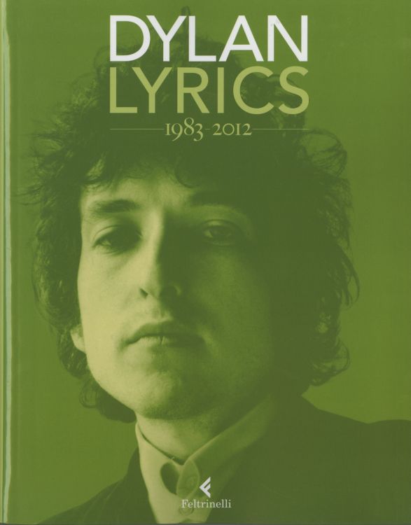 lyrics 1983-2012 feltrinelli 2017 bob dylan book in Italian 2017