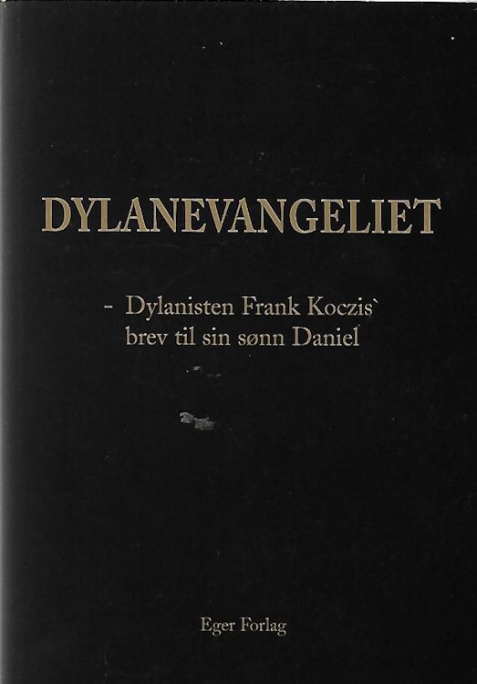 dylanevangeliet bob dylan Frank 
Koczis, Eger Forlag 2002 book in Norwegian