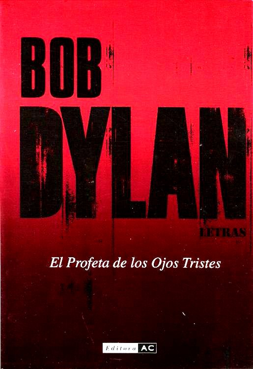 bob dylan letras completas el profeta de los ojos tristes book in Spanish