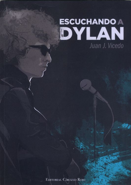 escuchando a dylan Juan J. Vicedo, Circulo Rojo 2013 book in Spanish