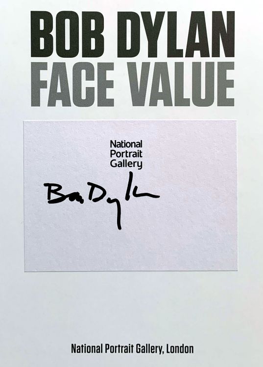 bob dylan face value National Portrait Gallery, London 2013-2014 signatute