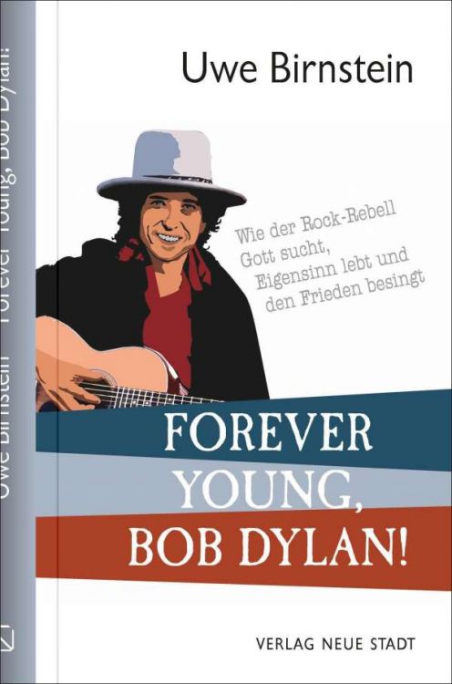 FOREVER YOUNG BOB DYLAN by Uwe Birnstein book in German