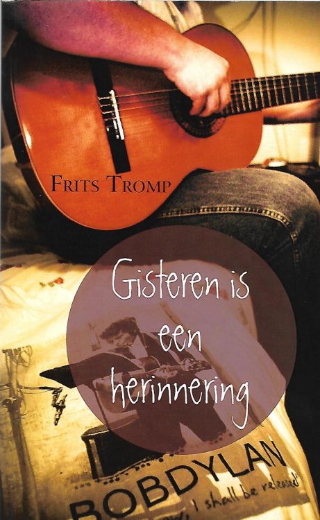 gisteren is een herinnering bob dylan book in Dutch