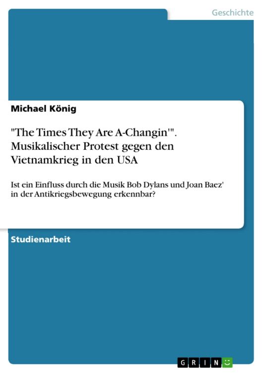 THE TIMES THEY ARE A-CHANGIN. MUSIKALISCHER PROTEST GEGEN DEN VIETNAMKRIEG IN DEN USA bob dylan book in German