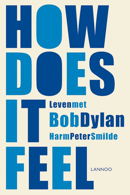 how does it feel leven met bob dylan smilde